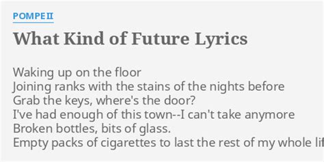 Pompeii – What Kind of Future Lyrics .